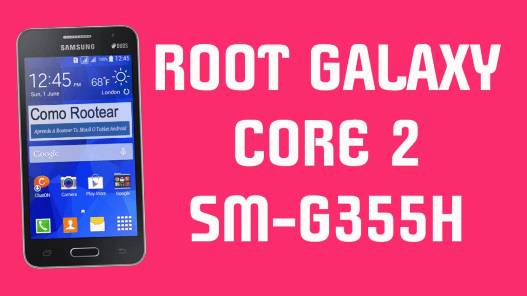 Cómo rootear el Samsung Galaxy Core2 SM-G355H