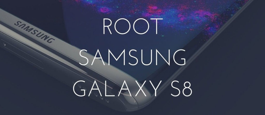 Rootear el Samsung Galaxy S8